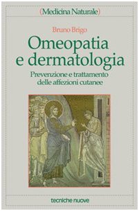 Omeopatia e dermatologia. Prevenzione e trattamento delle affezioni cutanee