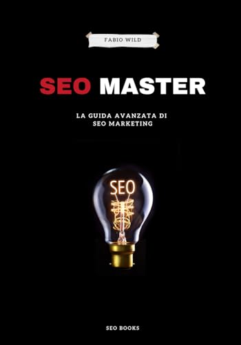 SEO Master: La Guida Avanzata di SEO Marketing