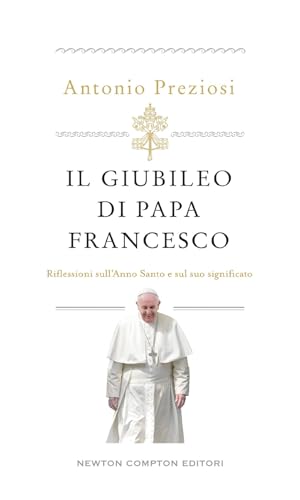 Il Giubileo di papa Francesco. Riflessioni sull'Anno Santo e sul suo significato