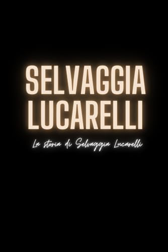 Selvaggia Lucarelli: La storia di Selvaggia Lucarelli