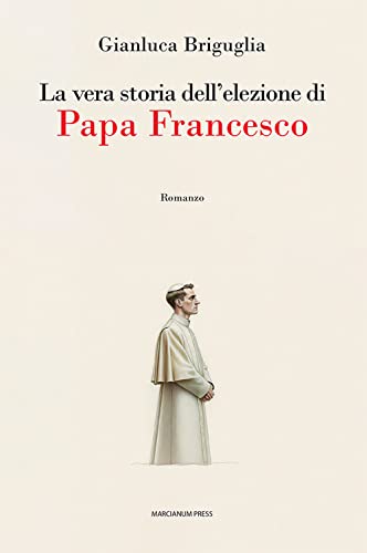 La vera storia dell'elezione di papa Francesco