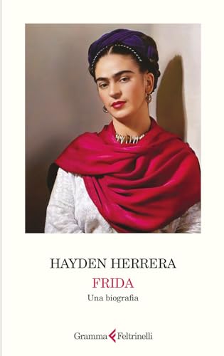 Frida. Una biografia