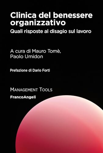 Clinica del benessere organizzativo. Quali risposte al disagio sul lavoro
