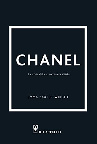 Chanel. La storia della straordinaria stilista. Ediz. a colori
