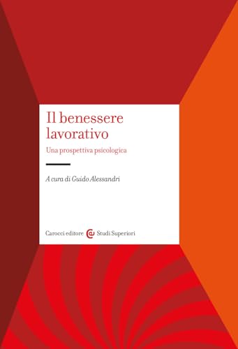 Il benessere lavorativo. Una prospettiva psicologica