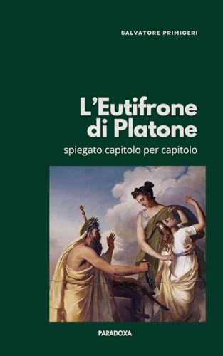 L'Eutifrone di Platone: Spiegato capitolo per capitolo