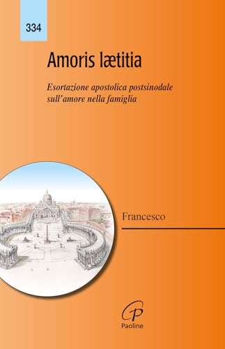 Amoris Laetitia Esortazione postsinodale sulla famiglia oggi