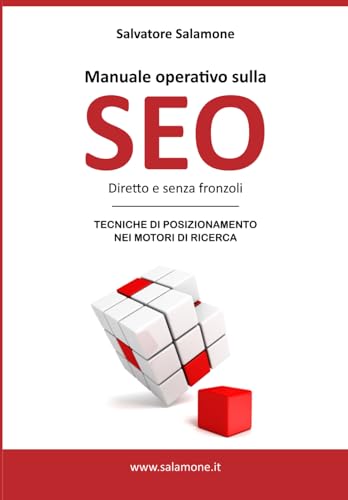 Manuale operativo sulla SEO: TECNICHE DI POSIZIONAMENTO NEI MOTORI DI RICERCA