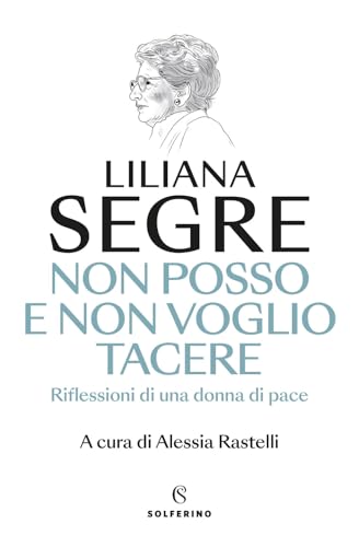 Non posso e non voglio tacere. Riflessioni di una donna di pace