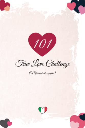 101 True Love Challenge - Missioni di coppia: Edizione italiana a colori