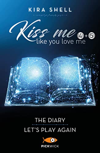 Kiss me like you love me (4+5): The diary - Let's play again: Versione italiana