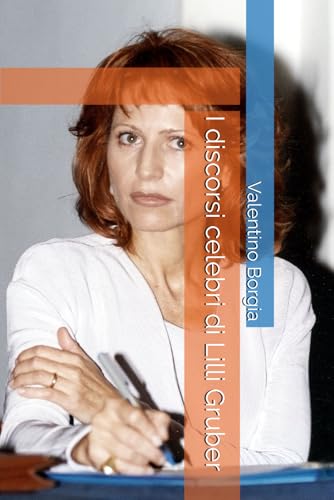 I discorsi celebri di Lilli Gruber