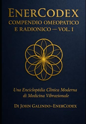 ENERCODEX COMPENDIO OMEOPATICO E RADIONICO – VOL. I