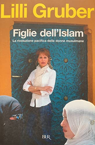 Figlie dell'Islam. La rivoluzione pacifica delle donne musulmane