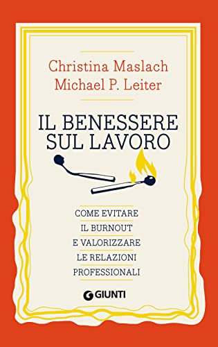 Il benessere sul lavoro. Come evitare il burnout e valorizzare le relazioni personali