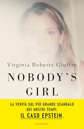 Nobody’s girl. La mia storia di sopravvivenza in nome della giustizia. Il caso Epstein