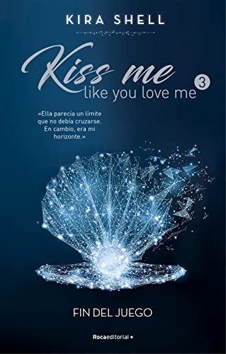Fin del juego (Kiss me like you love me 3) (Spanish Edition)
