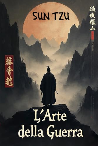 L’Arte della Guerra: La Nuova Traduzione Moderna - Edizione Completa - Inclusi E-book e Bonus
