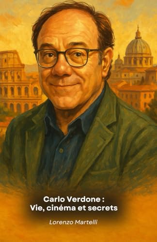 Carlo Verdone : Vie, cinéma et secrets: L'hommage ultime au maître de la comédie italienne