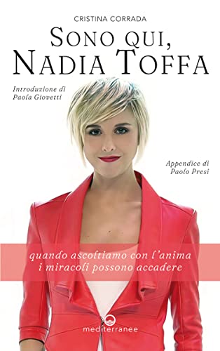 Sono qui, Nadia Toffa: Quando ascoltiamo con l’anima i miracoli possono accadere