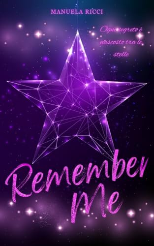 REMEMBER ME: Ogni segreto è nascosto tra le stelle