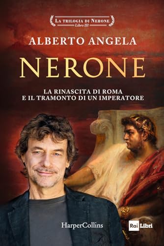 Nerone. La rinascita di Roma e il tramonto di un imperatore. La trilogia di Nerone (Vol. 3)