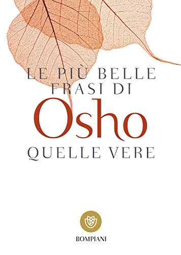 Le più belle frasi di Osho. Quelle vere