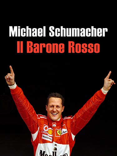 Michael Schumacher - Il Barone Rosso