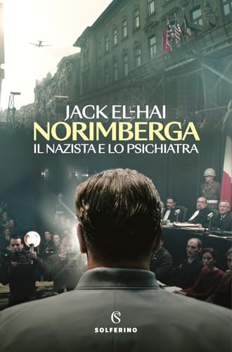 Norimberga. Il nazista e lo psichiatra