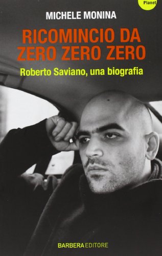 Ricomincio da Zero zero zero. Roberto Saviano, una biografia