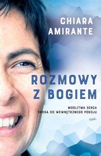 Rozmowy z Bogiem - Chiara Amirante [KSIÄĹťKA]
