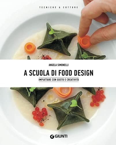 A scuola di Food Design: Impiattare con gusto e creatività