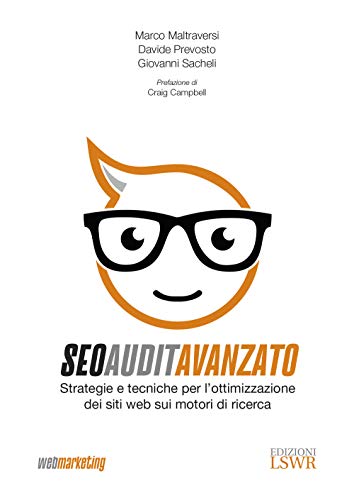 SEO AUDIT AVANZATO - Strategie e tecniche per l'ottimizzazione dei siti web sui motori di ricerca.