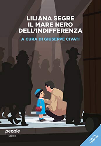 Liliana Segre. Il mare nero dell'indifferenza