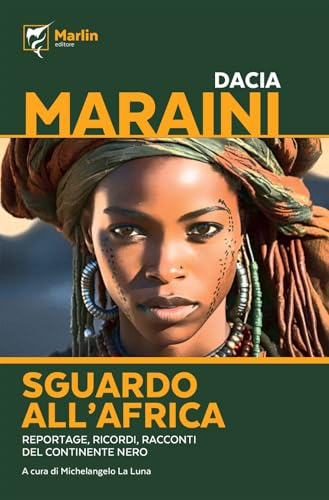 Sguardo all'Africa. Reportage, ricordi, racconti del Continente nero