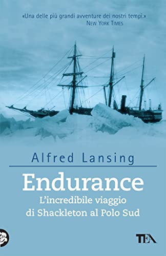 Endurance. L'incredibile viaggio di Shackleton al Polo Sud