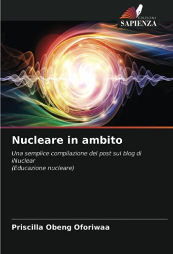 Nucleare in ambito: Una semplice compilazione del post sul blog di iNuclear(Educazione nucleare)