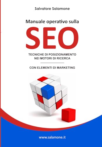 Manuale operativo sulla SEO: TECNICHE DI POSIZIONAMENTO NEI MOTORI DI RICERCA