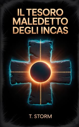 IL TESORO MALEDETTO DEGLI INCAS - Romanzo di avventura per giovani e adulti