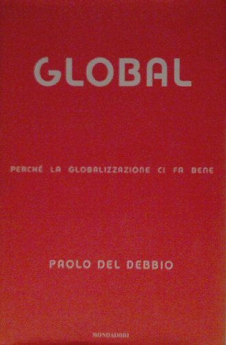 Global. Perché la globalizzazione ci fa bene