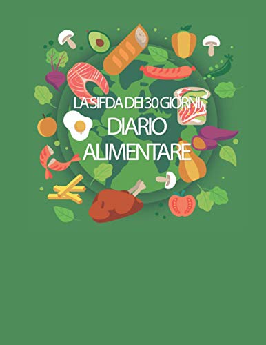 La Sfida Dei 30 Giorni: Diario Alimentare: Attività Fisica, Benessere, Fitness
