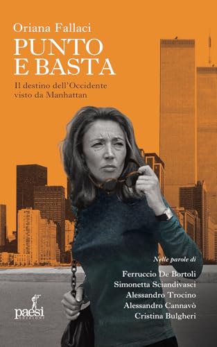 Oriana Fallaci punto e basta. Il destino dell’Occidente visto da Manhattan