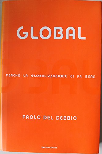 Perché la globalizzazione ci fa bene - Prima Edizione