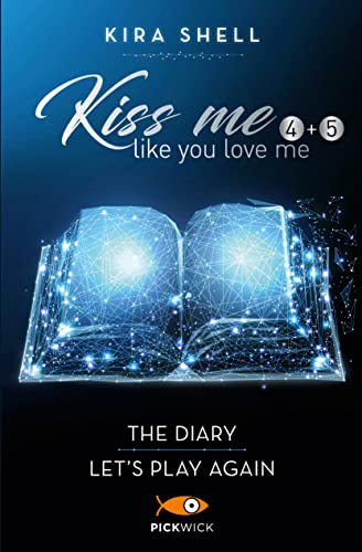 Kiss me like you love me: The diary-Let's play again. Ediz. italiana (Vol. 4-5)
