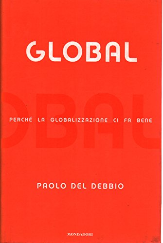 Global. Perche la globalizzazione ci fa bene.