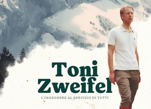 Toni Zweifel: L’ingegnere al servizio di tutti