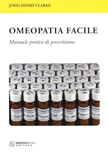 Omeopatia facile. Manuale pratico di prescrizione