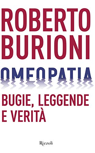 Omeopatia. Bugie, leggende e verità