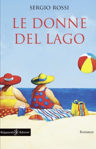 Le donne del lago: Un libro da leggere assolutamente, uno dei romanzi più venduti