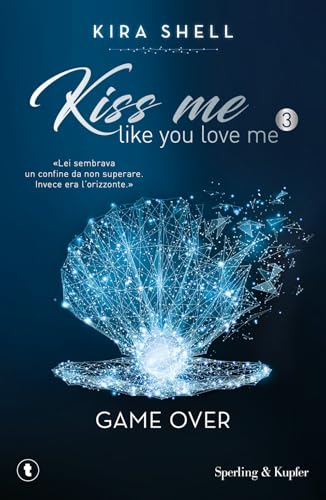 Game Over. Kiss me like you love me. Ediz. italiana (Vol. 3)